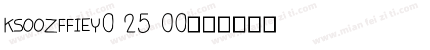 KSOOZFFIEY0 25 00字体转换
